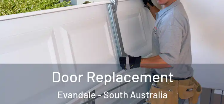 Door Replacement Evandale - South Australia