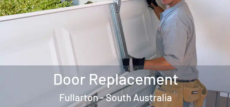 Door Replacement Fullarton - South Australia