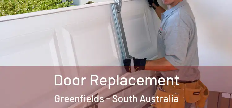 Door Replacement Greenfields - South Australia
