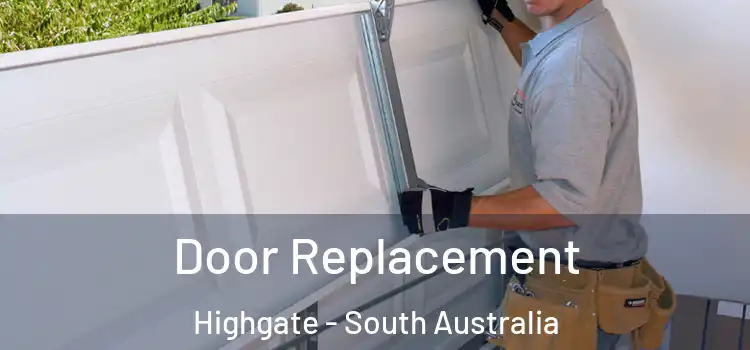 Door Replacement Highgate - South Australia