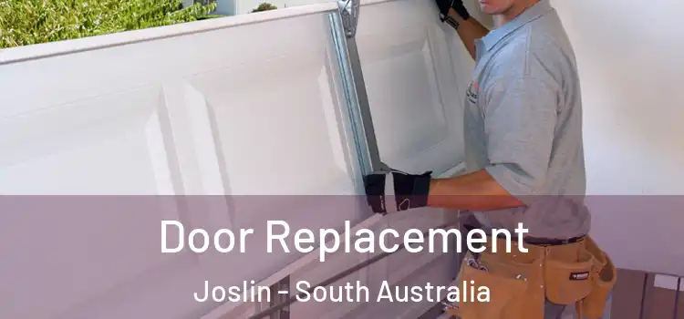 Door Replacement Joslin - South Australia