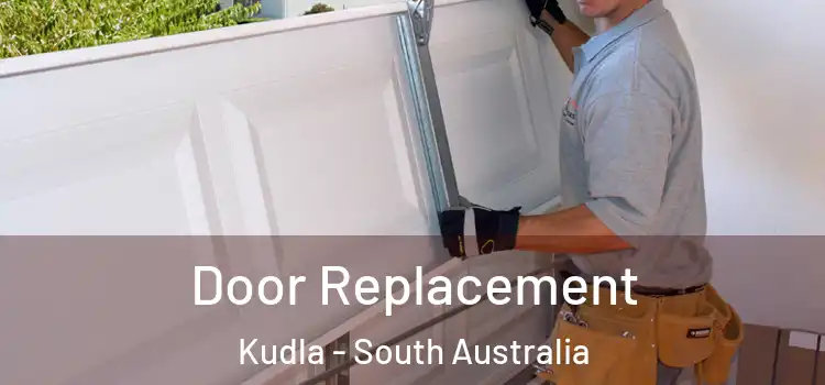 Door Replacement Kudla - South Australia