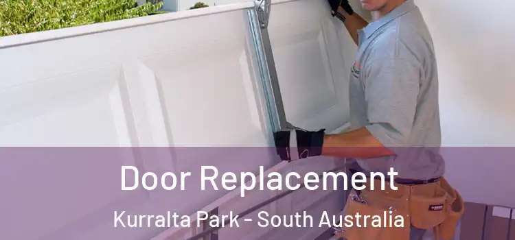 Door Replacement Kurralta Park - South Australia