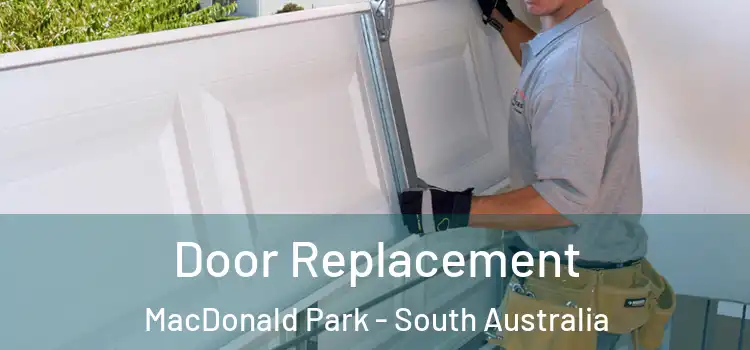 Door Replacement MacDonald Park - South Australia