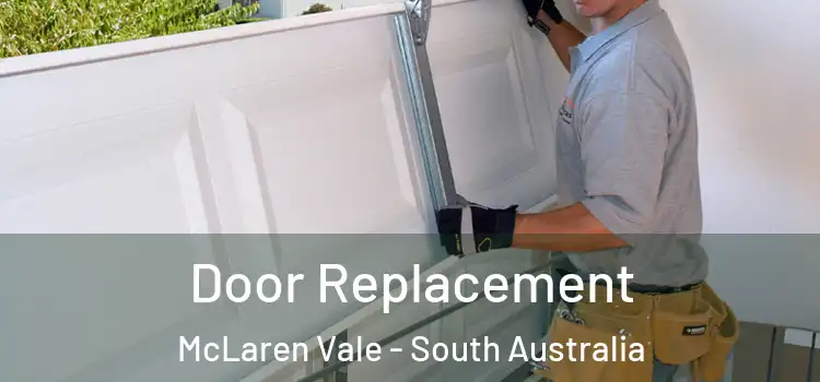 Door Replacement McLaren Vale - South Australia