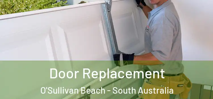 Door Replacement O'Sullivan Beach - South Australia