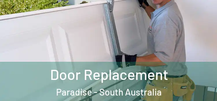 Door Replacement Paradise - South Australia