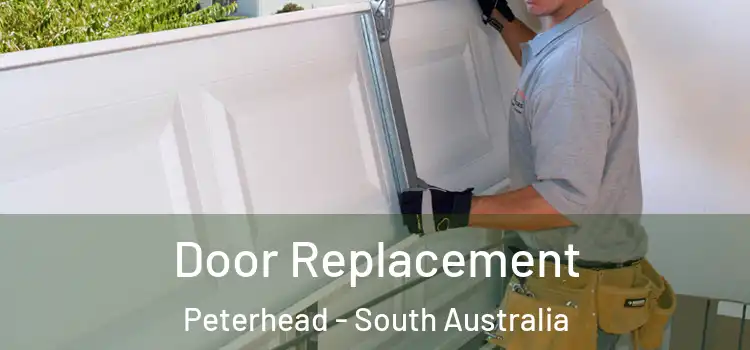 Door Replacement Peterhead - South Australia