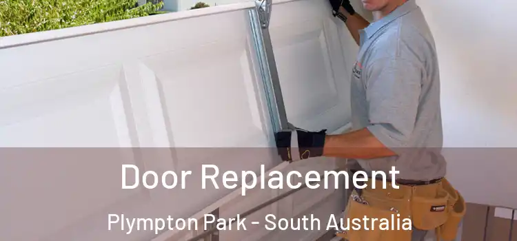 Door Replacement Plympton Park - South Australia