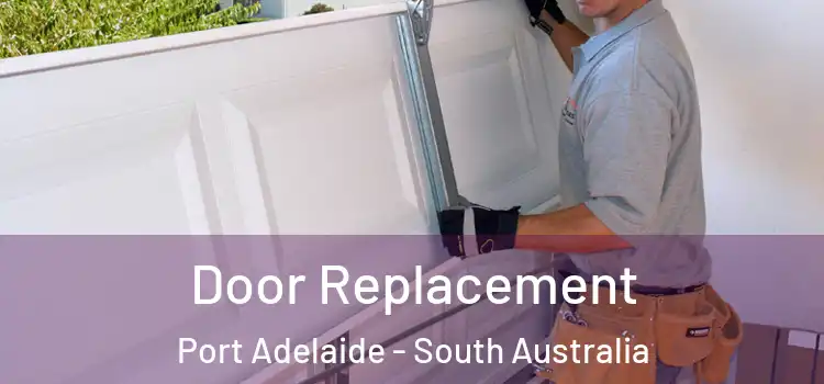 Door Replacement Port Adelaide - South Australia