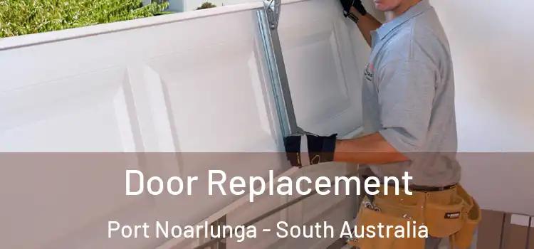 Door Replacement Port Noarlunga - South Australia