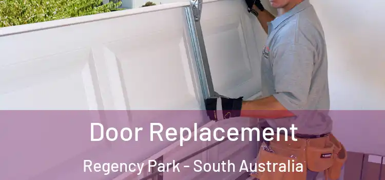 Door Replacement Regency Park - South Australia