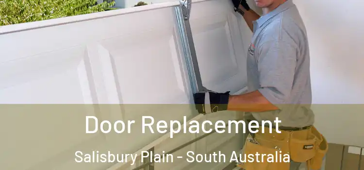 Door Replacement Salisbury Plain - South Australia