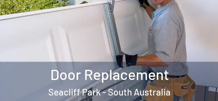 Door Replacement Seacliff Park - South Australia