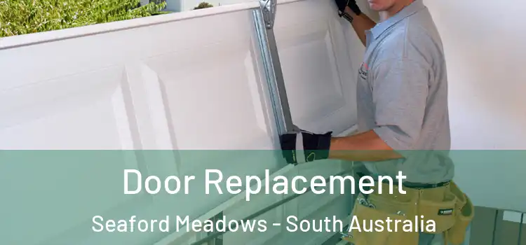 Door Replacement Seaford Meadows - South Australia