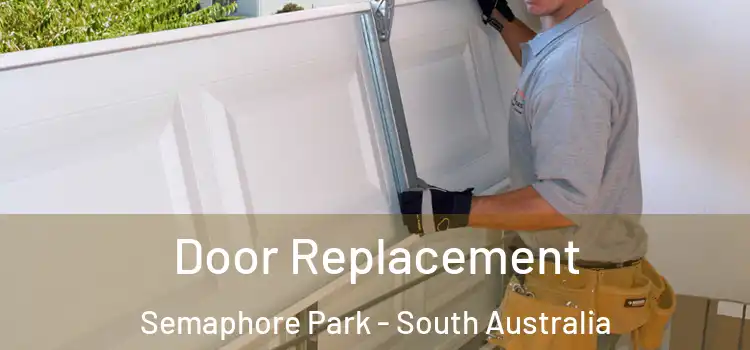 Door Replacement Semaphore Park - South Australia