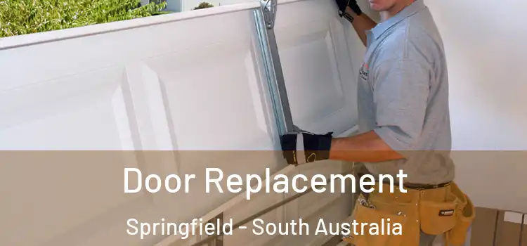 Door Replacement Springfield - South Australia