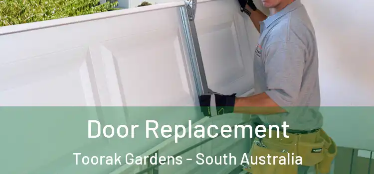 Door Replacement Toorak Gardens - South Australia