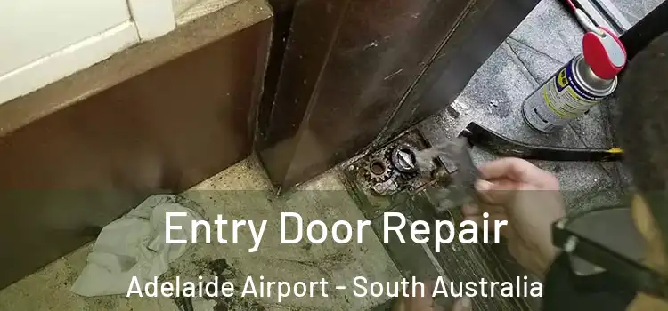 Entry Door Repair Adelaide Airport - South Australia