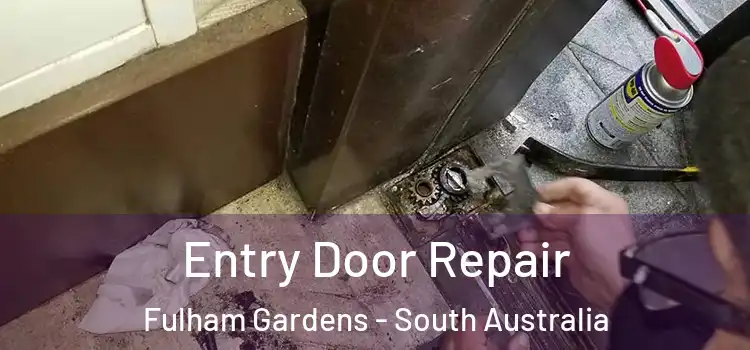 Entry Door Repair Fulham Gardens - South Australia