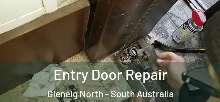 Entry Door Repair Glenelg North - South Australia