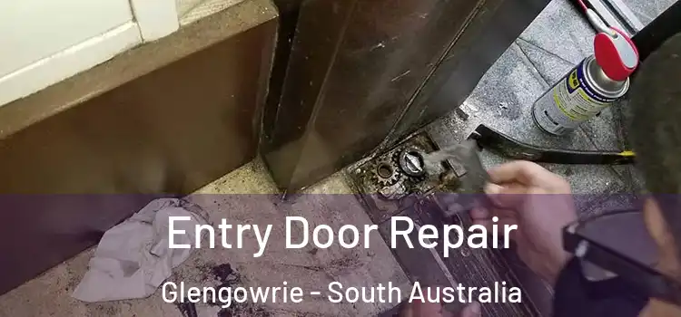 Entry Door Repair Glengowrie - South Australia