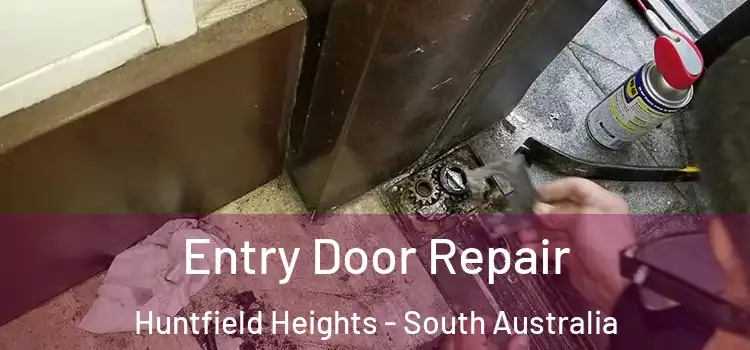 Entry Door Repair Huntfield Heights - South Australia