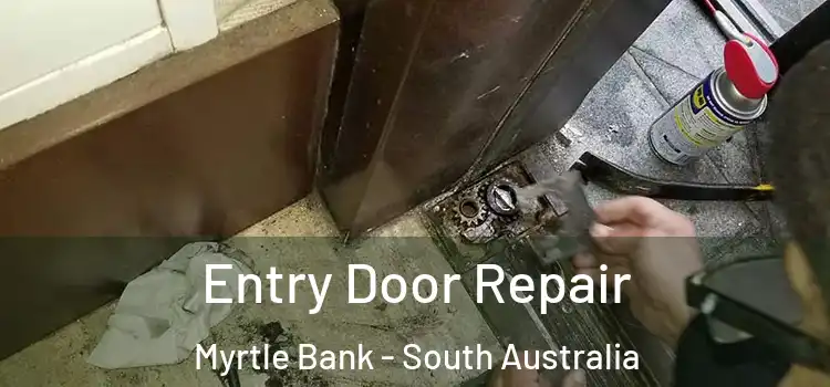 Entry Door Repair Myrtle Bank - South Australia