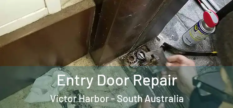 Entry Door Repair Victor Harbor - South Australia