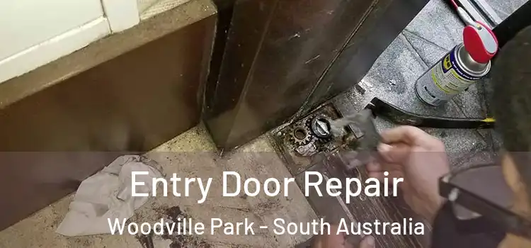 Entry Door Repair Woodville Park - South Australia
