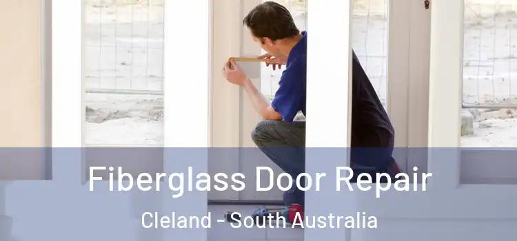 Fiberglass Door Repair Cleland - South Australia
