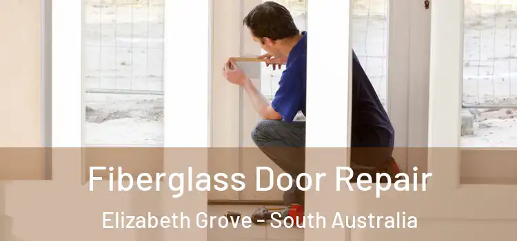 Fiberglass Door Repair Elizabeth Grove - South Australia
