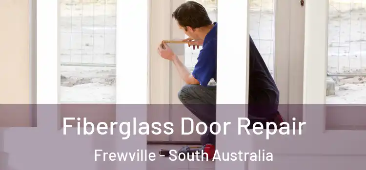 Fiberglass Door Repair Frewville - South Australia