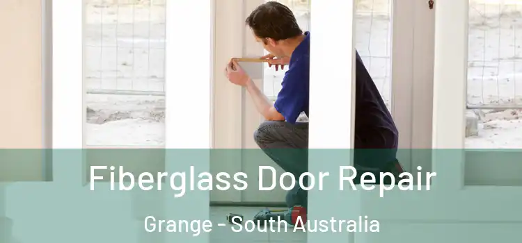 Fiberglass Door Repair Grange - South Australia