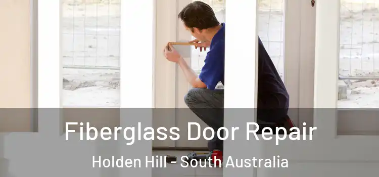 Fiberglass Door Repair Holden Hill - South Australia