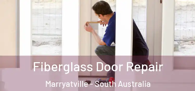 Fiberglass Door Repair Marryatville - South Australia
