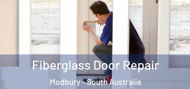 Fiberglass Door Repair Modbury - South Australia