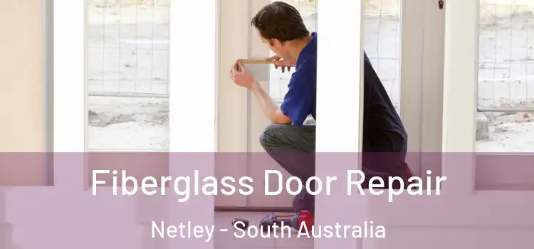 Fiberglass Door Repair Netley - South Australia