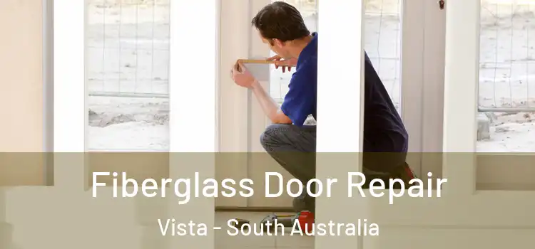 Fiberglass Door Repair Vista - South Australia