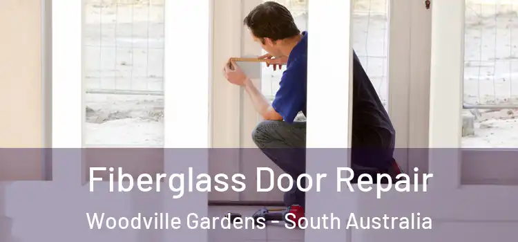 Fiberglass Door Repair Woodville Gardens - South Australia