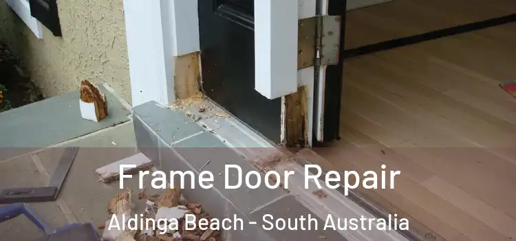 Frame Door Repair Aldinga Beach - South Australia