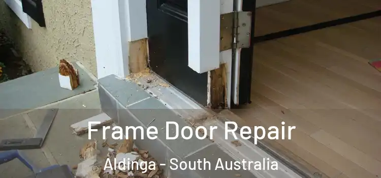 Frame Door Repair Aldinga - South Australia