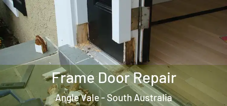 Frame Door Repair Angle Vale - South Australia