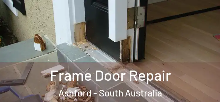 Frame Door Repair Ashford - South Australia