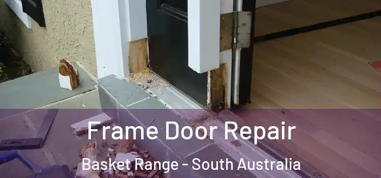 Frame Door Repair Basket Range - South Australia