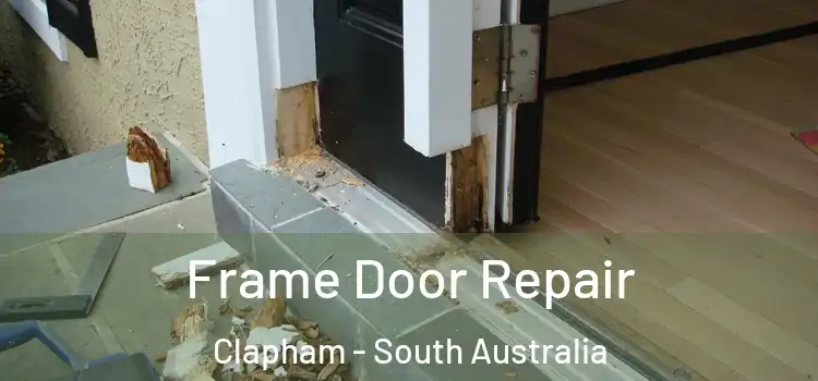Frame Door Repair Clapham - South Australia