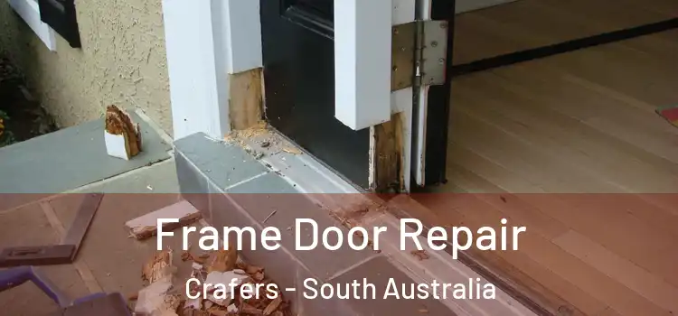 Frame Door Repair Crafers - South Australia