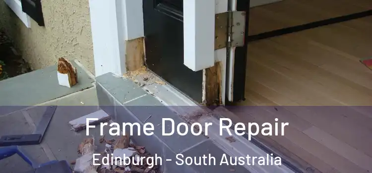 Frame Door Repair Edinburgh - South Australia