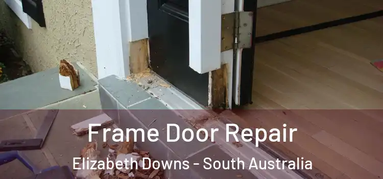 Frame Door Repair Elizabeth Downs - South Australia