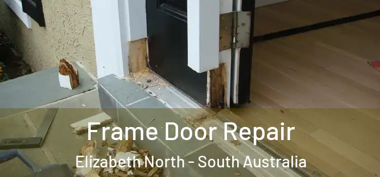 Frame Door Repair Elizabeth North - South Australia